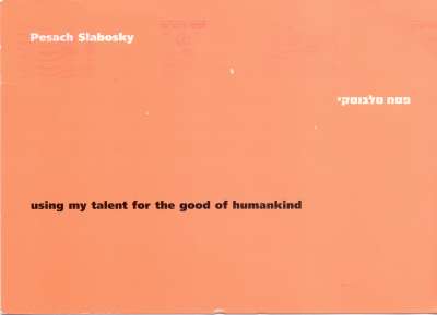 Pesach Slabosky: Using My Talent for the Good of Humankind